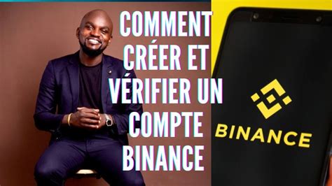 COMMENT CRÉER ET VÉRIFIER UN COMPTE BINANCE YouTube