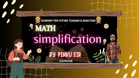 Simplification Dsssb Math AFTE Pvt Ltd YouTube