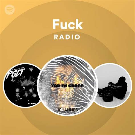 Fuck Radio Playlist By Spotify Spotify