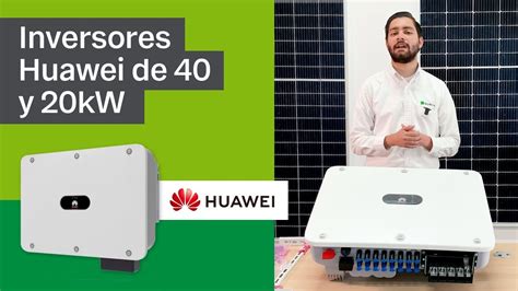 Beneficios De Instalar Inversores Huawei Kw Y Kw Youtube