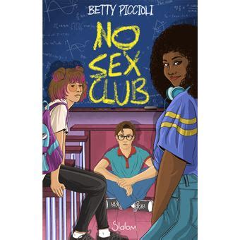 No Sex Club Dernier Livre De Betty Piccioli Pr Commande Date De Sortie Fnac