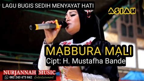 Asiah Lagu Bugis Sedih Mabbura Mali Cipt H Mustafha Bande Live