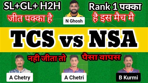 TCS Vs NSA Dream 11 Prediction TCS Vs NSA Dream 11 TCS Vs NSA Dream11