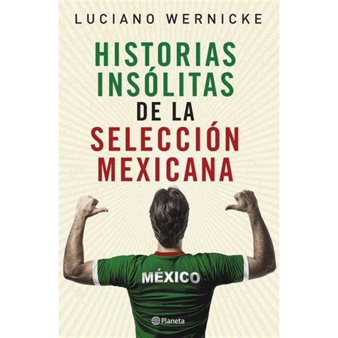HISTORIAS INSOLITAS DE LA SELECCION MEXICANA