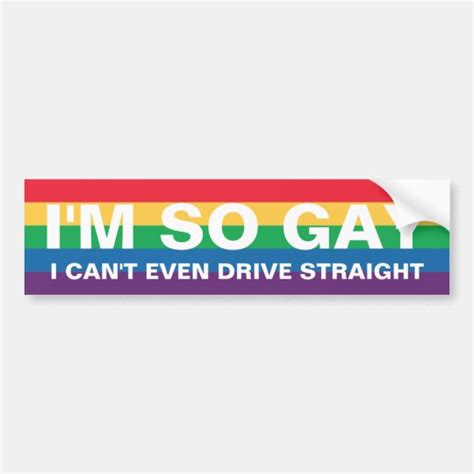 I M So Gay I Can T Even Drive Straight Bumper Sticker Zazzle Au
