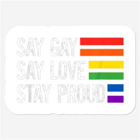 Say Gay Say Love Stay Proud LGBTQ Gay Rights Equal Stickers Sold By BrucLee SKU 26725960 35