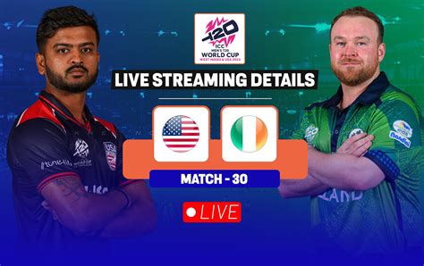 USA Vs IRE Live Streaming Details When And Where To Watch Match 30 Of