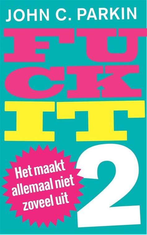 Fuck It Ebook John Parkin 9789025902100 Boeken Bol