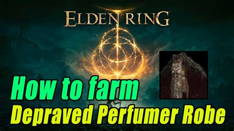 Elden Ring How To Farm Depraved Perfumer Robe Youtube