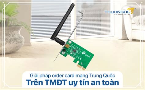 phan loai card mang pho bien order card mang trung quoc tren tmdt