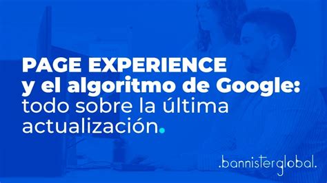 Page Experience Y El Algoritmo De Google Su Ltima Actualizaci N