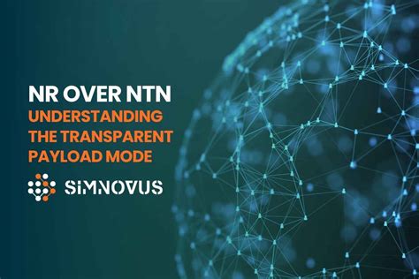 Nr Over Ntn Understanding The Transparent Payload Mode