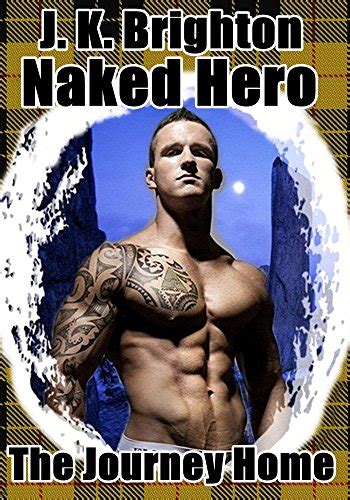 Naked Hero The Journey Home Kindle Edition By Brighton J K Literature Fiction Kindle