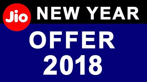 Reliance JIO Happy New Year OFFER 2018 199 299 New 4G Data Tariff