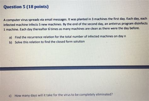 Solved Question 5 (18 points) A computer virus spreads via | Chegg.com