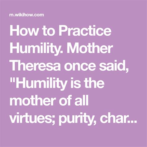 How To Practice Humility Mother Theresa Once Said Humility Is The