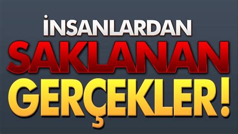 İNSANLARDAN SAKLANAN GERÇEKLER YouTube