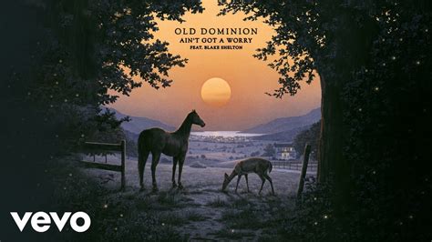 Old Dominion Ain T Got A Worry Official Audio Ft Blake Shelton