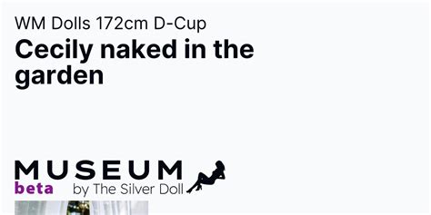 WM Dolls Cm D Cup Cecily Naked In The Garden The Silver Doll