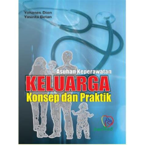 Asuhan Keperawatan Keluarga Konsep Dan Praktik BUKU