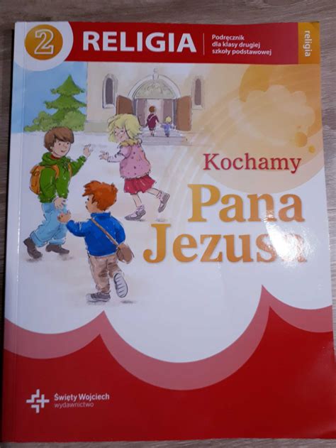 RELIGIA dla klas 2 Jesteśmy w rodzinie Kochamy Pana Jezusa Czeladź