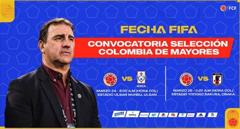 Selección Colombia Anunció Los Convocados Para Enfrentar A Japón Y Corea Del Sur