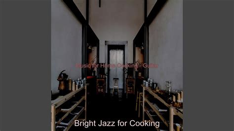 Entertaining Jazz Guitar Trio Vibe For Gourmet Cooking YouTube