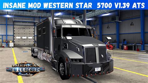 ATS Mods 1 39 Western Star 5700 Legacy American Truck Simulator