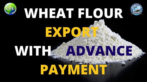 Start Wheat Flour Export From India How To Export Wheat Flour With