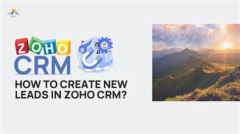 Zoho Crm Tutorial How To Create A New Lead In Zoho Crm Youtube