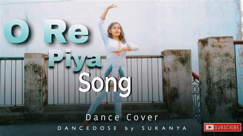 O Re Piya Dance Cover Aaja Nachle Rahat Fateh Ali Khan Madhuri