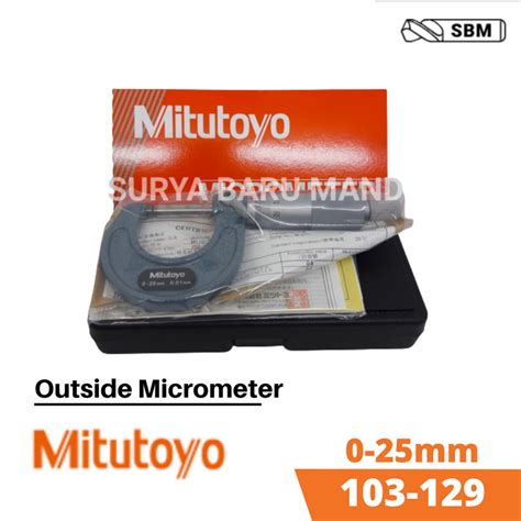 Jual MITUTOYO 103 129 OUTSIDE MICROMETER 0 25MM 0 001MM MIKROMETER