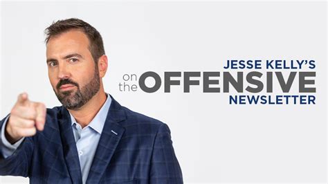 SIGN UP NOW: Jesse Kelly’s ‘On the Offensive’ Newsletter – The First TV