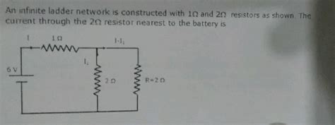 An Infinite Ladder Is Constructed With And Resistor As Shown In