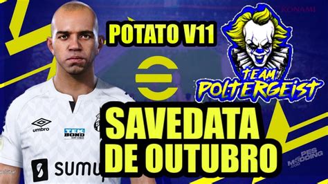 POTATO PATCH V11 SAVEDATA OUTUBRO ATUALIZADO COMPLETO FACES REAIS