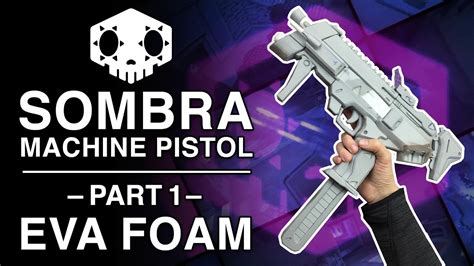 EVA Foam Build - Sombra Gun Replica - Part 1 - YouTube