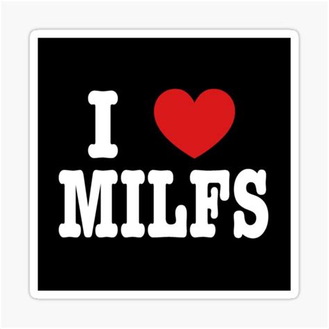 I Love Milfs Sticker For Sale By Dinostoar Redbubble