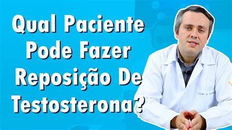 Que Paciente Merece Repor Testosterona Dr Claudio Guimarães YouTube