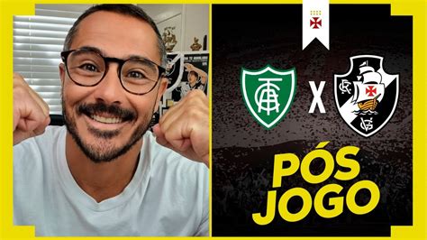 Muita Entrega E Vit Ria Gigante P S Jogo Am Rica Mg X Vasco