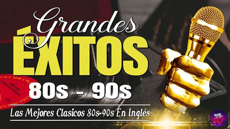 Grandes Éxitos De Los 80s En Inglés musica en igles de los 80s