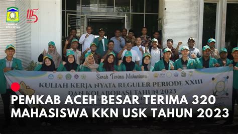 Pemkab Aceh Besar Terima Mahasiswa Kkn Usk Tahun Youtube