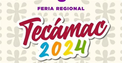 Feria Tecámac 2024 Fechas Cartelera De Artistas Y Todo Lo Que Debes Saber