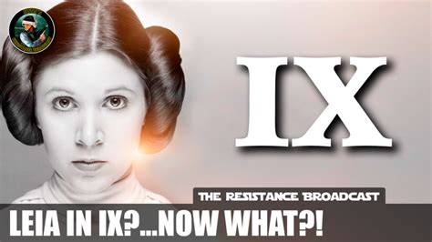 The Resistance Broadcast - Episode 98 - What To Do About Leia in Star ...