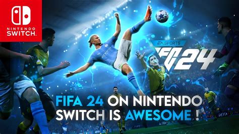 Fifa 24 On Nintendo Switch A Gaming Experience Like No Other Youtube