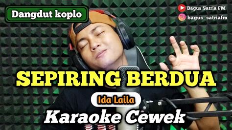 Sepiring Berdua Karaoke Duet Tanpa Vokal Cewek Dangdut Koplo YouTube