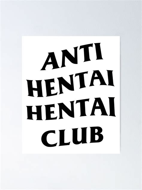 Alt Black Color Anti Hentai Hentai Club Poster For Sale By TrangLucGA Redbubble