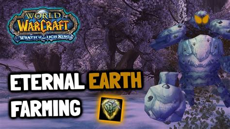 Eternal Earth Farming In Wotlk Youtube