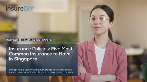 essential singapore insurance top  policies