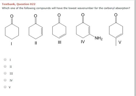 Solved Which One Of The Following Compounds Will Have The Chegg