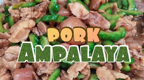 Pork Ampalaya Recipe Lutong Pinoy Panlasang Pinoy Youtube